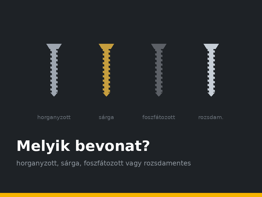 Horganyzott, sárga, foszfátozott vagy rozsdamentes?